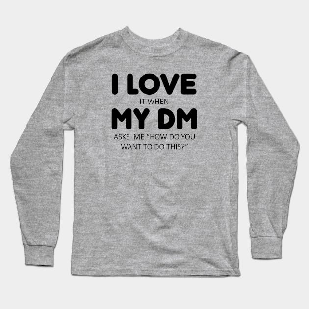 How do you want to do this? D20 Nat20 Long Sleeve T-Shirt by OfficialTeeDreams